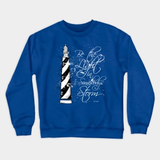 Be the LIGHT lighthouse Crewneck Sweatshirt